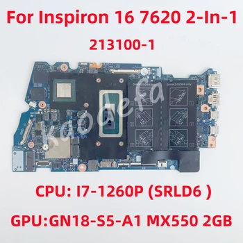 213100-1 Za Dell Inspiron 16 7620 2-V-1 Prenosni računalnik z Matično ploščo CPU: I7-1260P SRLD6 GPU:GN18-S5-A1 MX550 2GB CN-0FD3D2 100% Test OK